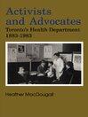 Activists and Advocates (eBook): Toronto's Health Department 1883-1983